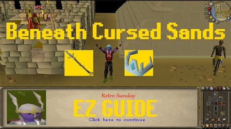 Osrs beneath cursed sands - I genuinely like Beneath Cursed Sands. HBU all? A few portions of this quest are based off of Dealing with Scabaras...but they are done far, far better. I like that since I hated Dealing with Scabaras back in the day (the tomb section is based off of the bullshit tomb in RS2, and the part with the High Priest is done far better than in RS2).